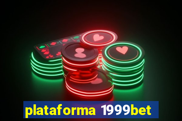 plataforma 1999bet